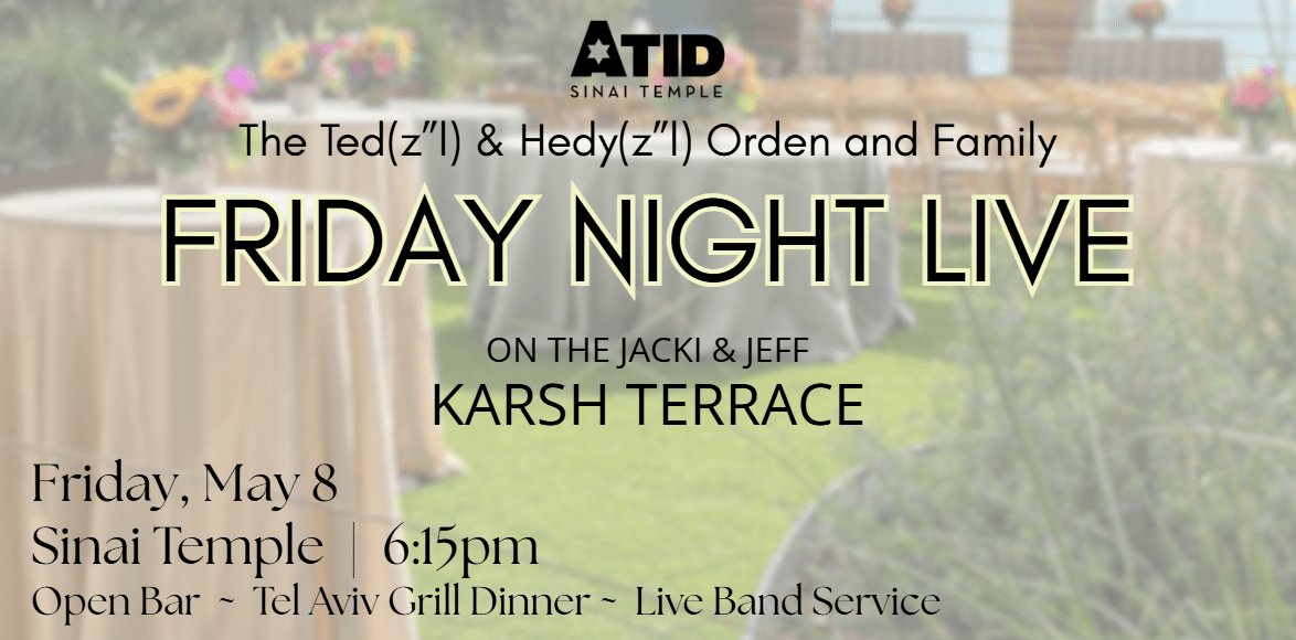 The Ted(z”l) & Hedy(z”l) Orden and Family Friday Night Live