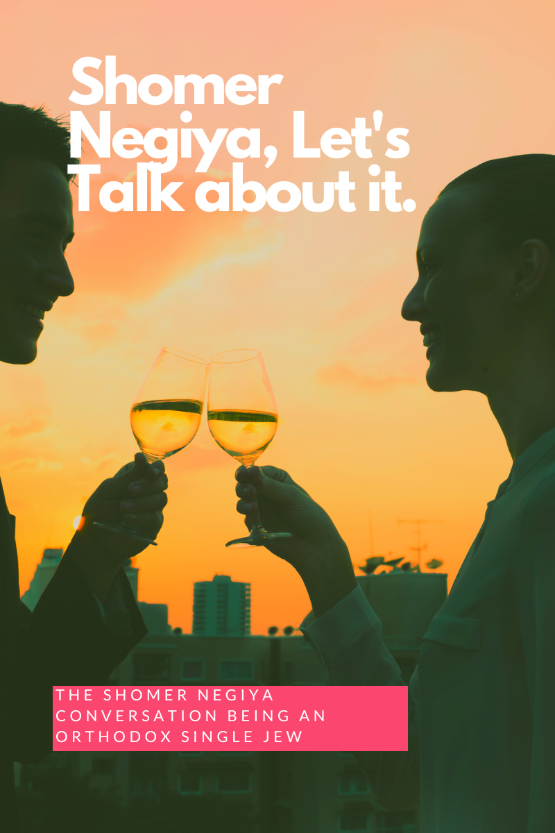 The Shomer Negiah Conversation as an Orthodox Single Jew