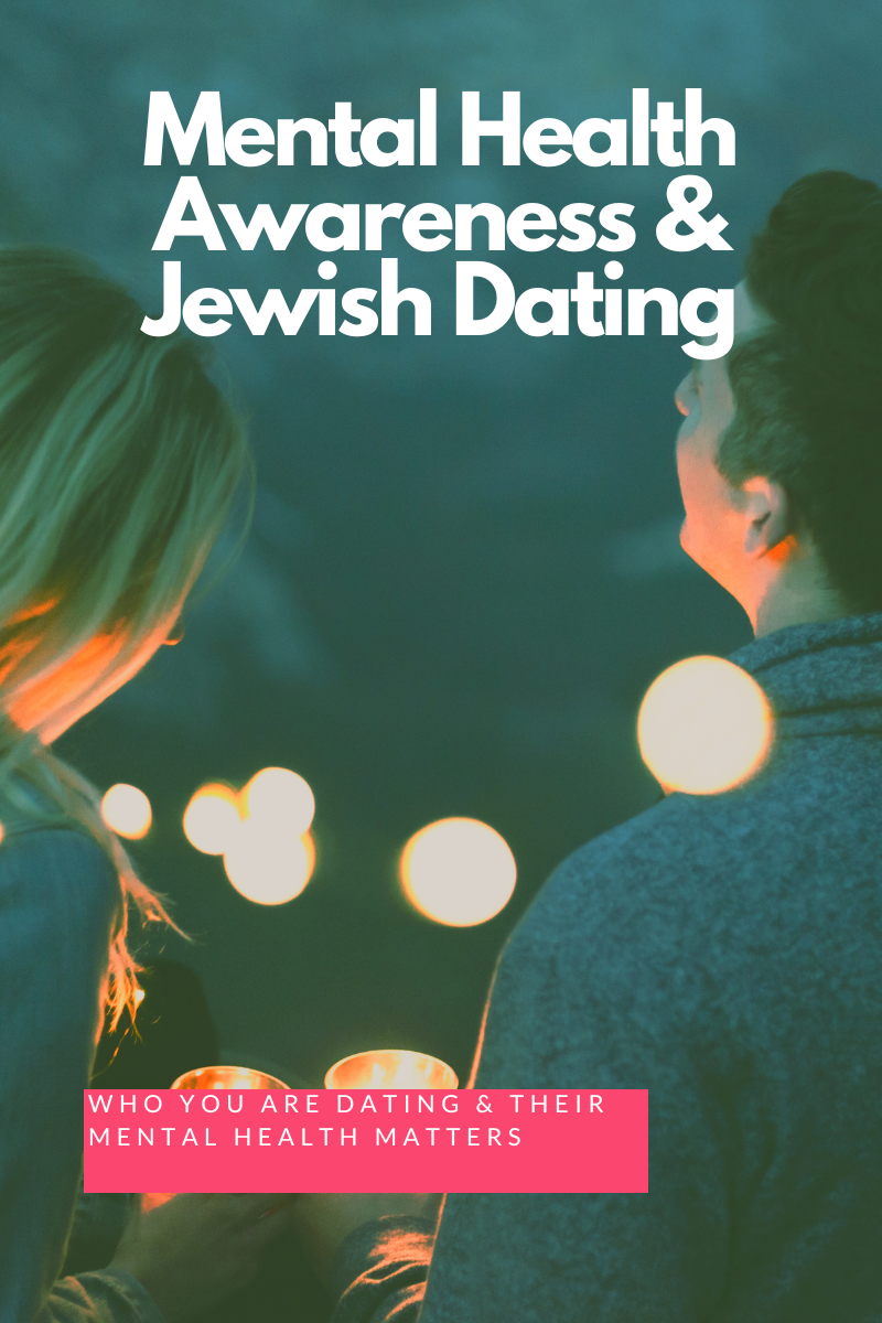 Mental Health Awareness and Jewish Dating