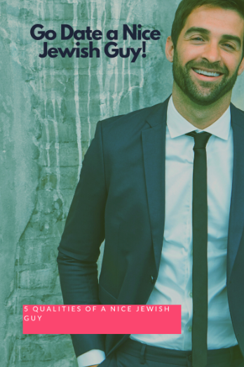 5 Qualities to Find a Nice Jewish Guy to Date
