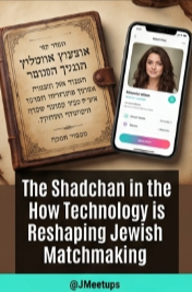 The Shadchan in the Digital Age: How Technology is Reshaping Jewish Matchmaking